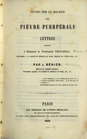 Études sur la maladie dite fièvre puerpérale : Lettres adressées à M. le Professeur Trousseau
