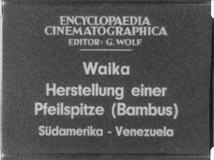 Waika - Herstellung einer Pfeilspitze (Bambus) (Südamerika, Venezuela)