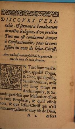 Discovrs Veritable, Et Servant A L'Exaltation de nostre Religion, d'vn prestre Turc qui est co[n]damné à mort à Constantinoble, pour la confession du nom de Iesus-Christ : Auec vn bref recit du faict de la guerre