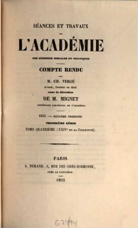 Séances et travaux de l'Académie des Sciences Morales et Politiques. 24/25 = Sér. 3, T. 4/5. 1853