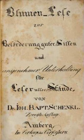 Blumen-Lese zur Beförderung guter Sitten und angenehmer Unterhaltung für Leser aller Stände