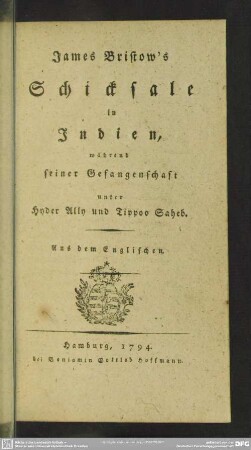 James Bristow's Schicksale in Indien, während seiner Gefangenschaft unter Hyder Ally und Tippoo Saheb : Aus dem Englischen