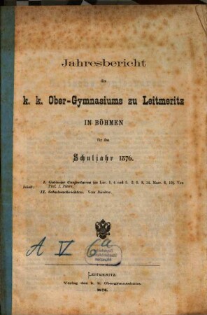 Jahres-Bericht des K.K. Ober-Gymnasiums zu Leitmeritz in Böhmen : für das Schuljahr ..., 1876