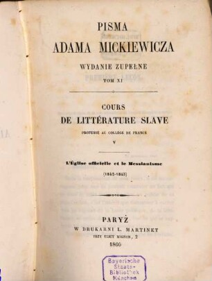 Pisma Adama Mickiewicza. 11, Cours de littérature Slave prof. au Collège de France ; 5 : l'église officielle et le Messianisme ; [1842 - 1843]