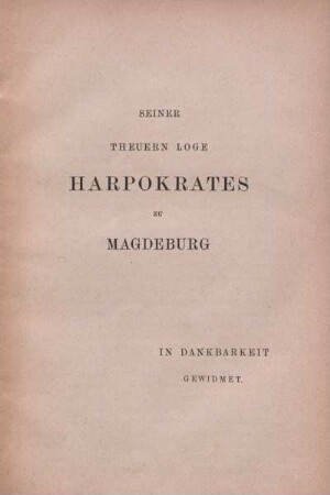 Seiner Theuern Loge Harpokrates zu Magdeburg in Dankbarkeit gewidmet
