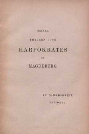 Seiner Theuern Loge Harpokrates zu Magdeburg in Dankbarkeit gewidmet