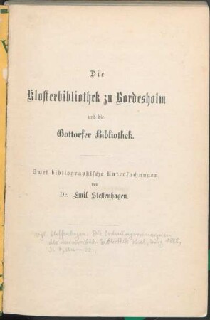 Die Klosterbibliothek zu Bordesholm und die Gottorfer Bibliothek. Zwei bibliographische Untersuchungen von Dr. Emil Steffenhagen.