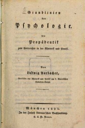 Grundlinien der Psychologie : als Propädeutik zum Unterrichte in der Rhetorik und Poetik