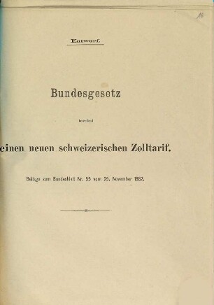 Bundesgesetz betreffend einen neuen schweizerischen Zolltarif : Entwurf