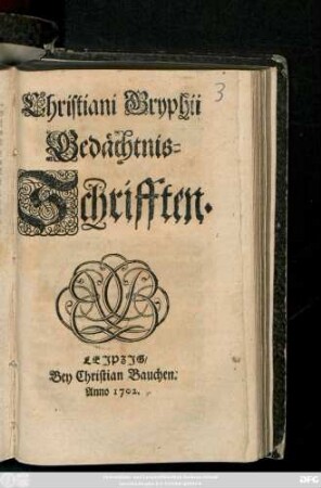 Christiani Gryphii Gedächtnis-Schrifften