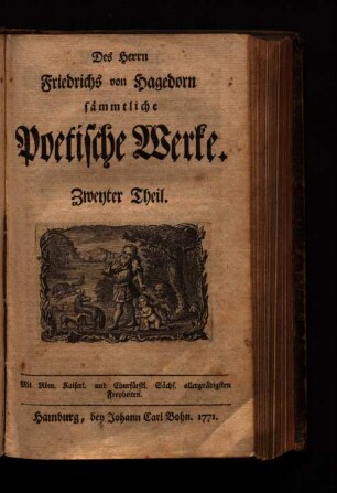 Theil 2: Herrn Friedrichs von Hagedorn sämmtliche Poetische Werke : In dreyen Theilen