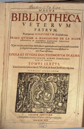 Magna Bibliotheca Vetervm Patrvm, Et antiquorum Scriptorvm Ecclesiasticorum. [6,1], Continens Scriptores saeculi VI. id est, ab Ann. Christi 500. usq[ue] 600.