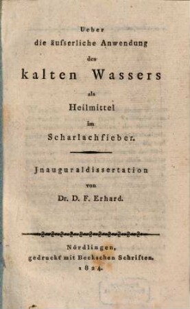 Über die äusserliche Anwendung des kalten Wassers als Heilmittel im Scharlachfieber : Inauguraldissertation
