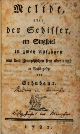 Melide, oder der Schiffer : ein Singspiel in zwey Aufzügen