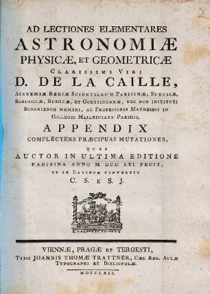 De la Caille lectiones elementares astronomiae, geometricae et physicae : ex ed. parisina anni MDCCLV. [2], Appendix complectens praecipuas mutationes
