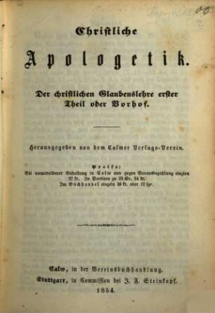 Christliche Glaubenslehre : ein Zeugniß für und wider, 1. Christliche Apologetik