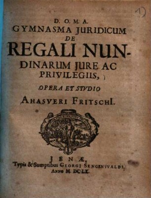 Gymnasma Juridicum De Regali Nundinarum Jure Ac Privilegiis