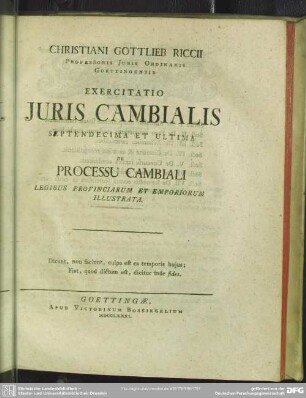 Christiani Gottlieb Riccii ... Exercitatio Iuris Cambialis Septendecima Et Ultima De Processu Cambiali ...