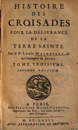Histoire des Croisades pour la délivrance de la Terre Sainte, 3