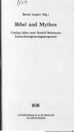 Bibel und Mythos : fünfzig Jahre nach Rudolf Bultmanns Entmythologisierungsprogramm