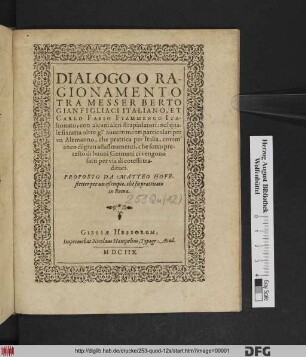 Dialogo O Ragionamento Tra Messer Berto Gian Figliaci Italiano, Et Carlo Fabio Fiammengo Italionato; con alcuni altri straparlatori: nel quale si tratta oltre gl' auvertimenti particolari per un Alemanno, che prattica per Italia, comm' anco di gran assassinamenti, che sotto pretesto di buoni Germanici vengono fatti per via di cotesti traditori