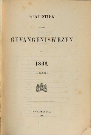 Statistiek van het gevangeniswezen : over .... 1866