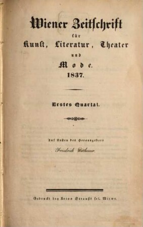 Wiener Zeitschrift für Kunst, Literatur, Theater und Mode. 1837,1/2, 1837,[1/2] = Jg. 22
