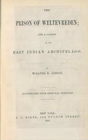 The prison of Weltevreden and a glance at the East Indian Archipelago : illustrated from original sketches