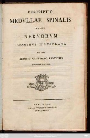 Descriptio Medvllae Spinalis Eivsqve Nervorvm : Iconibvs Illvstrata