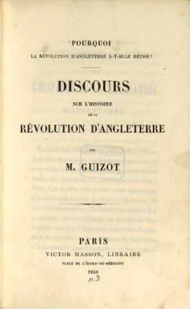 Pourquoi la révolution d'Angleterre a-t-elle réussi? : Discours sur l'histoire de la révolution d'Angleterre