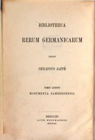 Bibliotheca rerum Germanicarum. 5, Monumenta Bambergensia