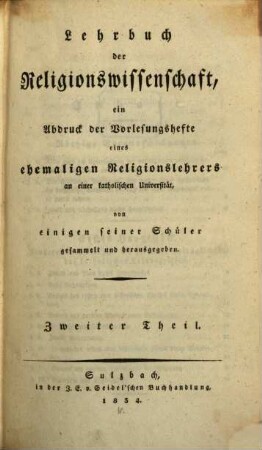 Lehrbuch der Religionswissenschaft : ein Abdruck der Vorlesungshefte eines ehemaligen Religionslehrers an einer katholischen Universität, 2