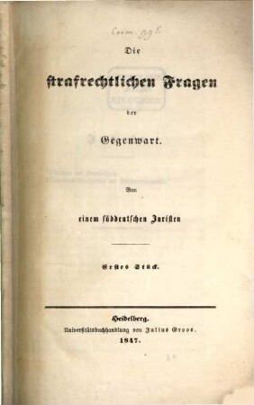 Die Strafrechtlichen Fragen der Gegenwart : Von einem süddeutschen Juristen
