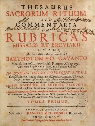 Thesaurus Sacrorum Rituum, Sev Commentaria In Rubricas Missalis Et Breviarii Romani, Tomus Primus