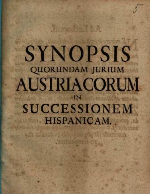 Synopsis Quorundam Jurium Austriacorum In Successionem Hispanicam