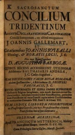 Sacrosanctum concilium Tridentinum : Additis declarationibus cardinalium ... nec non remissionibus D. Augustini Barbosae