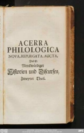 Accera Philologica Nova, Repurgata, Aucta, Das ist: Merckwürdiger Historien und Discursen, Zweyter Theil.