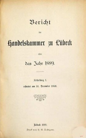 Bericht der Handelskammer zu Lübeck. 1889, Abt. 1