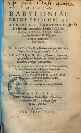 Abdiae Babyloniae primi episcopi ab apostolis constituti de historia certaminis apostolici, libri decem