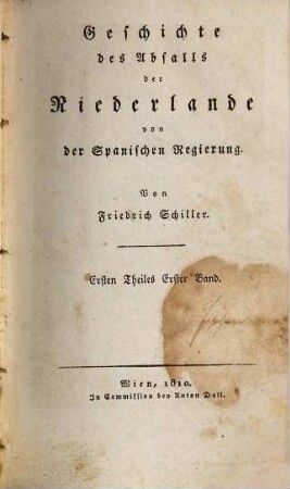 Friedrich Schillers sämmtliche Werke, 11. Geschichte des Abfalls der Niederlande von der Spanischen Regierung ; 1,1