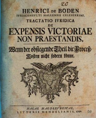 Henrici de Boden Tractatio iur. de expensis victoriae non praestandis, wenn der obsiegende Theil die Process-Kosten nicht fodern könne