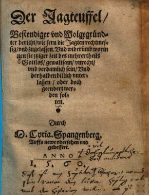 Der Jagteuffel : Bestendiger ... Bericht, wiefern die Jagten rechtmessig und zugelassen