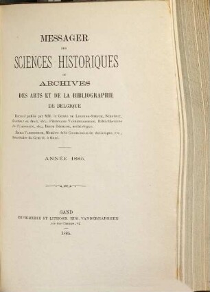 Messager des sciences historiques, ou archives des arts et de la bibliographie de Belgique. 1885