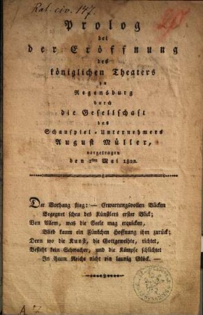 Prolog bei der Eröffnung des königlichen Theaters zu Regensburg durch die Gesellschaft des Schauspiel-Unternehmers August Müller : vorgetragen den 1sten Mai 1822