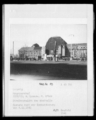 Leipzig, Hauptbahnhof, Straßenansicht der Westhalle, Zustand nach der Bombardierung