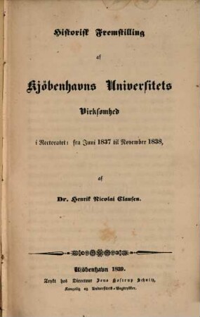 Historisk Fremstilling af Kjöbenhavns Universitets Virksomhed i Ractoratet : fra Juni 1837 til November 1838