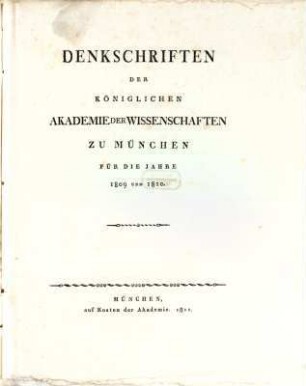 Denkschriften der Bayerischen Akademie der Wissenschaften. 1809/10 (1811), Abt. 1
