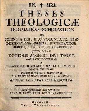 Theses theologicae dogmatico-scholasticae de scientia Dei, eius voluntate, praedestinatione, gratia, iustificatione, merito, fide spe, et charitate
