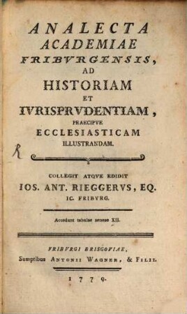 Analecta Academiae Friburgensis, Ad Historiam Et Iurisprudentiam, Praecipue Ecclesiasticam Illustrandam