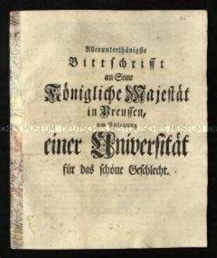 Bittschrift an König Friedrich II. von Preußen wegen der Gründung einer Universität für Frauen